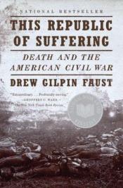 book cover of This Republic of Suffering: Death and the American Civil War by درو گیلپین فاوست