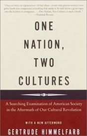 book cover of One Nation, Two Cultures: A Searching Examination of American Society in the Aftermath of Our Cultural Revolution by Gertrude Himmelfarb
