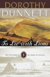 book cover of To Lie with Lions : The Sixth Book of The House of Niccolo by Dorothy Dunnett