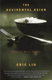 book cover of The Accidental Asian by Eric Liu