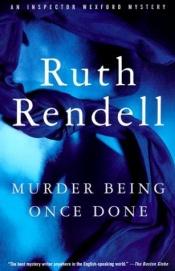book cover of Murder Being Once Done: An Inspector Wexford Mystery by Ruth Rendell