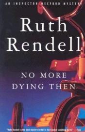 book cover of No More Dying Then, # - Read by רות רנדל