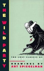 book cover of Wild Party: The Lost Classic by Art Spiegelman