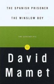 book cover of The Spanish Prisoner ; and, The Winslow Boy : Two Screenplays by David Mamet