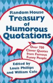 book cover of Random House Treasury Of Humorous Quotations by Louis Phillips