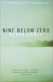book cover of Nine below zero by Kevin Canty