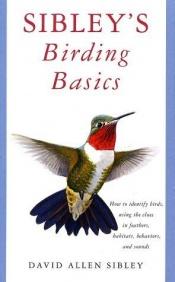 book cover of Sibley's Birding Basics by David Allen Sibley