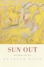 book cover of Sun out : selected poems, 1952-1954 by Kenneth Koch