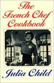 book cover of The French Chef Cookbook by Julia Child