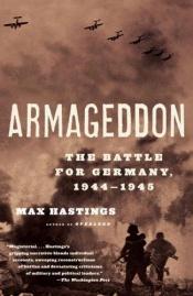 book cover of Armageddon: The Battle for Germany, 1944-1945 by Макс Гастингс