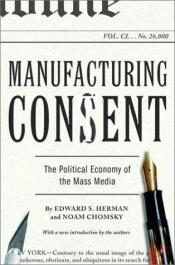 book cover of Manufacturing Consent: The Political Economy of the Mass Media by Νόαμ Τσόμσκι