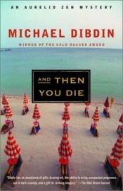 book cover of And Then You Die by Michael Dibdin