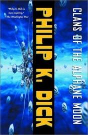 book cover of Klany alfanského měsíce by Philip K. Dick