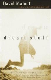 book cover of Dream stuff by David Malouf