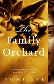 book cover of The family orchard by Nomi Eve