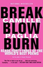 book cover of Break, Blow, Burn: Camille Paglia Reads Forty-Three of the World's Best Poems by Camille Paglia