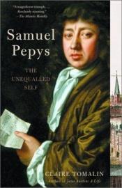 book cover of Samuel Pepys: The Unequalled Self by Claire Tomalin