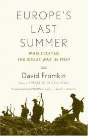 book cover of Europas letzter Sommer. Die scheinbar friedlichen Wochen vor dem Ersten Weltkrieg by David Fromkin