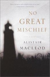 book cover of No Great Mischief by Alistair MacLeod