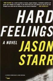 book cover of Hard Feelings: A Novel by Jason Starr