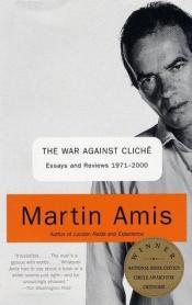 book cover of The War Against Cliché: Essays and Reviews, 1971-2000 by Мартин Еймис