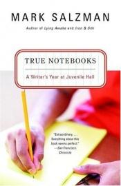 book cover of True notebooks by Mark Salzman