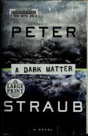 book cover of A Dark Matter (2010) by Peter Straub