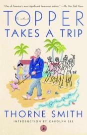 book cover of Topper Takes A Trip by Thorne Smith