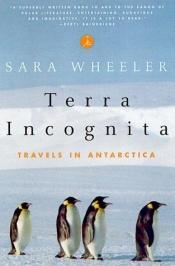 book cover of Terra Incognita: Travels in Antarctica (Modern Library (Paperback)) by Sara Wheeler