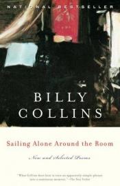 book cover of Sailing alone around the room by Billy Collins