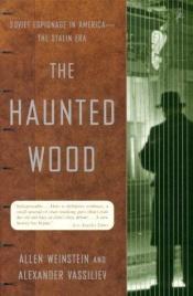 book cover of The Haunted Wood: Soviet Espionage in America --The Stalin Era by Allen Weinstein