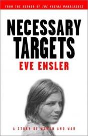 book cover of Necessary Targets: A Story of Women and War by Eve Ensler