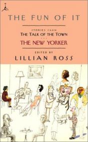 book cover of The Fun of It : Stories from The Talk of the Town (Modern Library Paperbacks) by Lillian Ross