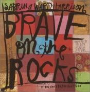 book cover of Brave on the Rocks by Sabrina Ward Harrison