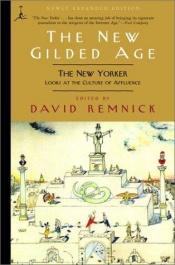 book cover of The New Gilded Age: The "New Yorker" Looks at the Culture of Affluence by David Remnick