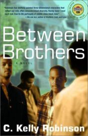 book cover of Between Brothers: A Novel (Strivers Row) by C. Kelly Robinson