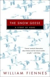 book cover of The Snow Geese - A Story of Home by William Fiennes