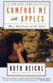book cover of Comfort Me with Apples by Ruth Reichl