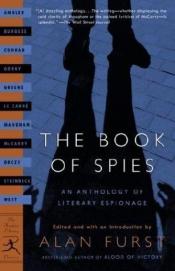 book cover of The Book of Spies - An Anthology of Literary Espionage by Alan Furst