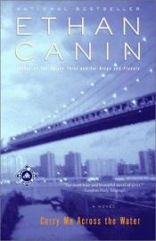 book cover of Carry Me Across the Water by Ethan Canin