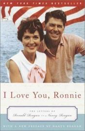 book cover of I love you, Ronnie by Ненсі Рейган