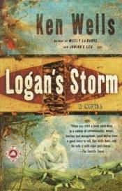 book cover of Logan's Storm by Ken Wells