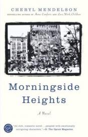 book cover of Morningside Heights by Cheryl Mendelson