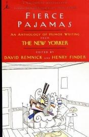 book cover of Fierce Pajamas: An Anthology of Humor Writing from the New Yorker by David Remnick