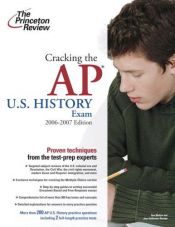 book cover of Cracking the AP U.S. History Exam, 2006-2007 Edition (College Test Prep) by Princeton Review