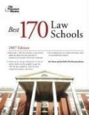 book cover of The Best 170 Law Schools, 2007 (Graduate School Admissions Gui) by Princeton Review
