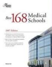 book cover of The Best 168 Medical Schools, 2007 by Princeton Review