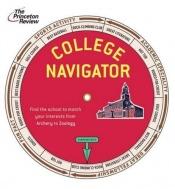 book cover of College Navigator: Find a School to Match Any Interest from Archery to Zoology (College Admissions Guides) by Princeton Review