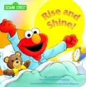book cover of Sesame Street: Rise and Shine by Constance Allen