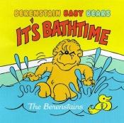 book cover of It's Bathtime! (Bath Book) by Stan Berenstain